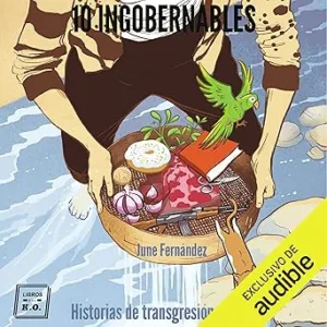 10-Ingobernables-Narracion-en-Castellano-Historias-De-Transgresion-Y-Rebeldia