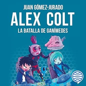 Alex-Colt.-La-batalla-de-Ganimedes-Alex-Colt-2.-Ilustraciones-de-Fran-Ferriz