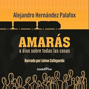 Amaras-a-Dios-sobre-todas-las-cosas