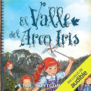 Ana-El-Valle-Del-Arco-Iris-Narracion-en-Castellano-Ana-La-De-Tejas-Verdes-Libro-7