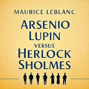 Arsenio-Lupin-versus-Herlock-Sholmes