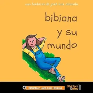 Bibiana-y-su-mundo-Biblioteca-Jose-Luis-Olaizola