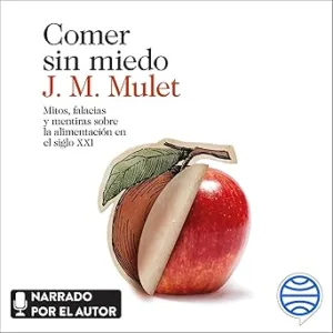 Comer-sin-miedo-Mitos-falacias-y-mentiras-sobre-la-alimentacion-en-el-siglo-XXI