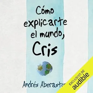 Como-Explicarte-El-Mundo-Cris-Testimonio-de-la-vida-con-mi-hijo