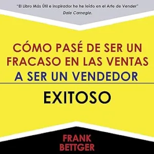 Como-Pase-de-Ser-un-Fracaso-en-Las-Ventas-A-Ser-un-Vendedor-Exitoso