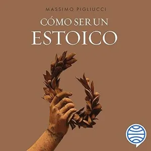 Como-ser-un-estoico-Utilizar-la-filosofia-antigua-para-vivir-una-vida-moderna