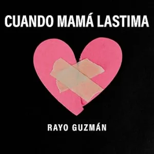 Cuando-Mama-lastima-Relatos-de-perdon-para-hijos-con-el-corazon-herido