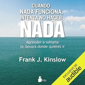 Cuando-Nada-Funciona-Intenta-No-Hacer-Nada-Aprende-a-soltarte.-Te-llevara-donde-quieras-ir