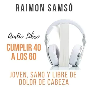 Cumplir-40-a-los-60-Joven-Sano-y-Libre-de-Dolor-de-Cabeza