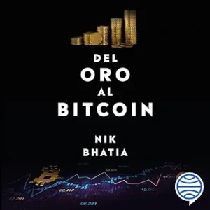 Del-oro-al-Bitcoin-Como-y-por-que-las-criptomonedas-haran-desaparecer-los-sistemas-monetarios-tradicionales