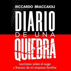 Diario-de-una-quiebra-Lecciones-sobre-el-auge-y-fracaso-de-mi-empresa-familiar