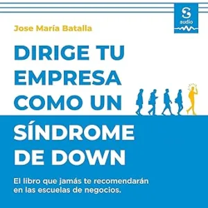 Dirige-tu-empresa-como-un-sindrome-de-Down