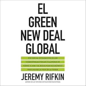 El-Green-New-Deal-global-Por-que-la-civilizacion-de-los-combustibles-fosiles-colapsara-en-torno-a-2028-y-el-audaz-plan-economico-para-salvar-la-vida-en-la-tierra