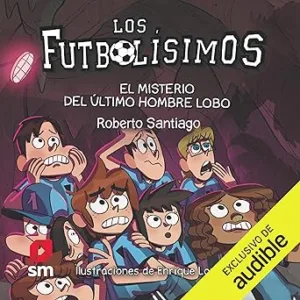 El-Misterio-Del-Ultimo-Hombre-Lobo-Narracion-en-Castellano-Los-Futbolisimos-16