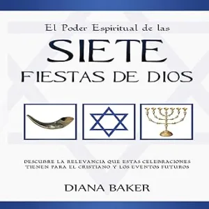 El-Poder-Espiritual-de-las-Siete-Fiestas-de-Dios-Descubre-la-relevancia-que-estas-celebraciones-tienen-para-el-cristiano-y-los-eventos-futuros