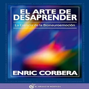 El-arte-de-desaprender-La-esencia-de-la-bioneuroemocion