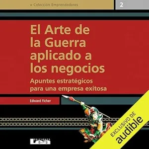 El-arte-de-la-guerra-aplicado-a-los-negocios-Apuntes-estrategicos-para-una-empresa-exitosa