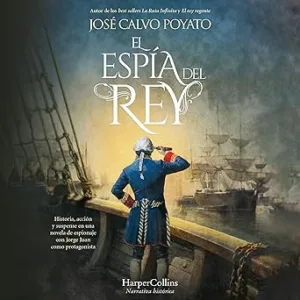 El-espia-del-rey-Historia-accion-y-suspense-en-una-novela-de-espionaje-con-Jorge-Juan-como-protagonista