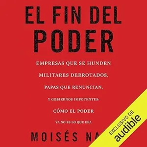 El-fin-del-poder-Como-el-poder-ya-no-es-lo-que-era