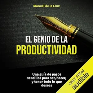 El-genio-de-la-productividad-Una-guia-de-pasos-sencillos-para-ser-hacer-y-tener-todo-lo-que-deseas
