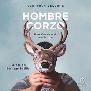 El-hombre-corzo-7-anos-de-vida-salvaje