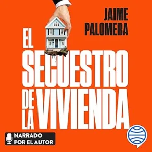 El-secuestro-de-la-vivienda-Por-que-es-tan-dificil-tener-casa-y-como-esto-puede-romper-la-sociedad