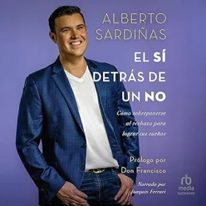 El-si-detras-de-un-no-Como-sobreponerse-al-rechazo-y-lograr-tus-suenos