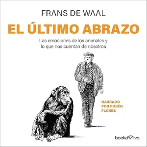 El-ultimo-abrazo-Las-emociones-de-los-animales-y-lo-que-nos-cuentan-de-nosotros
