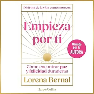 Empieza-por-ti-Como-encontrar-paz-y-felicidad-duraderas