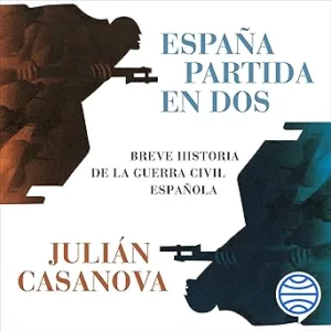 Espana-partida-en-dos-Breve-historia-de-la-guerra-civil-espanola