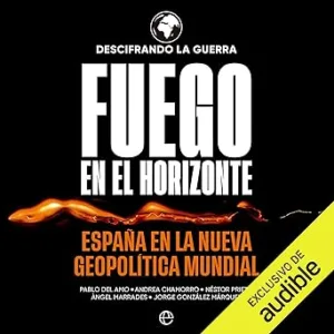 Fuego-en-el-horizonte-Espana-en-la-nueva-geopolitica-mundial