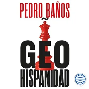 Geohispanidad-La-potencia-hispana-en-el-nuevo-orden-geopolitico