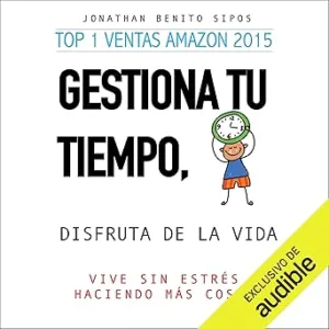 Gestiona-tu-tiempo-disfruta-de-la-vida-Vive-sin-estres-haciendo-mas-cosas