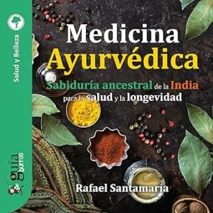 GuiaBurros-Medicina-Ayurvedica-Sabiduria-ancestral-de-la-India-para-la-salud-y-la-longevidad