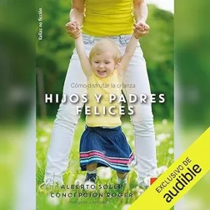 Hijos-y-Padres-Felices-Como-disfrutar-la-crianza