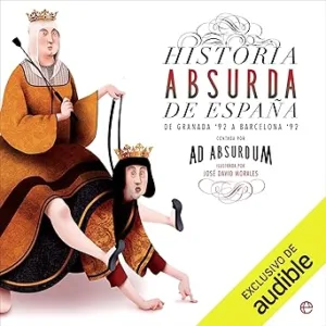 Historia-absurda-de-Espana.-De-Granada-92-a-Barcelona-92