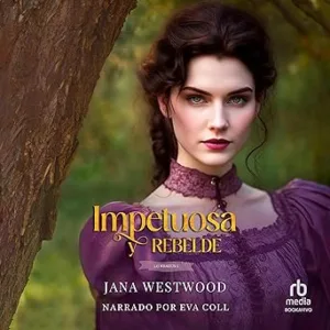 Impetuosa-y-rebelde-Las-Wharton-Libro-5