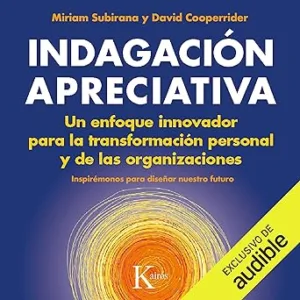 Indagacion-apreciativa-Un-enfoque-innovador-para-la-transformacion-personal-y-de-las-organizaciones