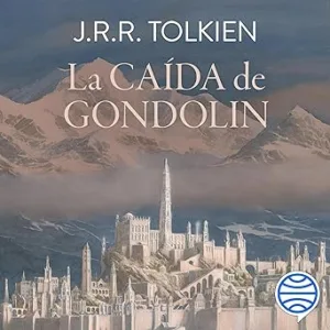 La-Caida-de-Gondolin-Editado-por-Christopher-Tolkien