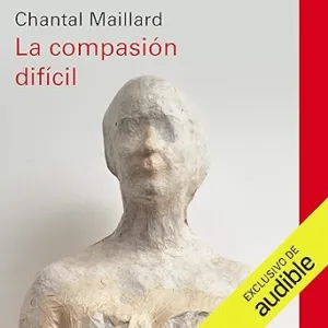 La-Compasion-Dificil-Narracion-en-Castellano