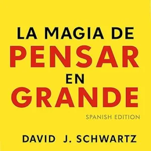 La-Magia-de-Pensar-en-Grande