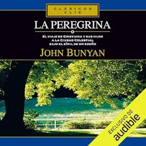 La-Peregrina-El-viaje-de-Cristiana-y-sus-hijos-a-la-ciudad-celestial-bajo-el-simil-de-un-sueno