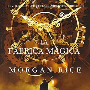La-fabrica-magica-Oliver-Blue-y-la-escuela-de-Videntes-–-Libro-uno