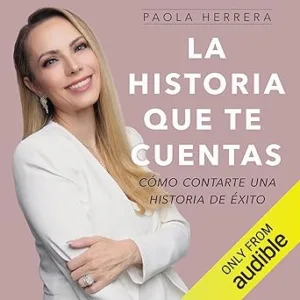 La-historia-que-te-cuentas-Como-contarte-una-historia-de-exito