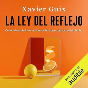 La-ley-del-reflejo-Como-descubrir-los-autoenganos-que-causan-sufrimiento