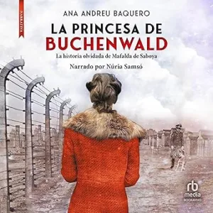 La-princesa-de-Buchenwald-La-historia-olvidada-de-Mafalda-de-Saboya