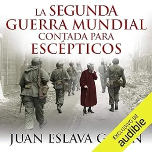 La-segunda-guerra-mundial-contada-para-escepticos