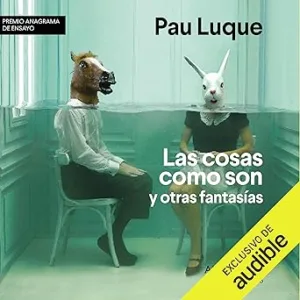 Las-cosas-como-son-y-otras-fantasias-Moral-imaginacion-y-arte-narrativo
