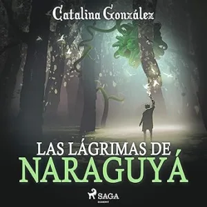 Las-lagrimas-de-Naraguya