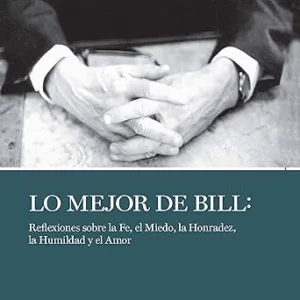 Lo-Mejor-de-Bill-Reflexiones-sobre-la-fe-el-miedo-la-honestidad-la-humildad-y-el-amor